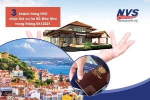 3 khách hàng NVS nhận thẻ cư trú Bồ Đào Nha trong tháng 4/2021