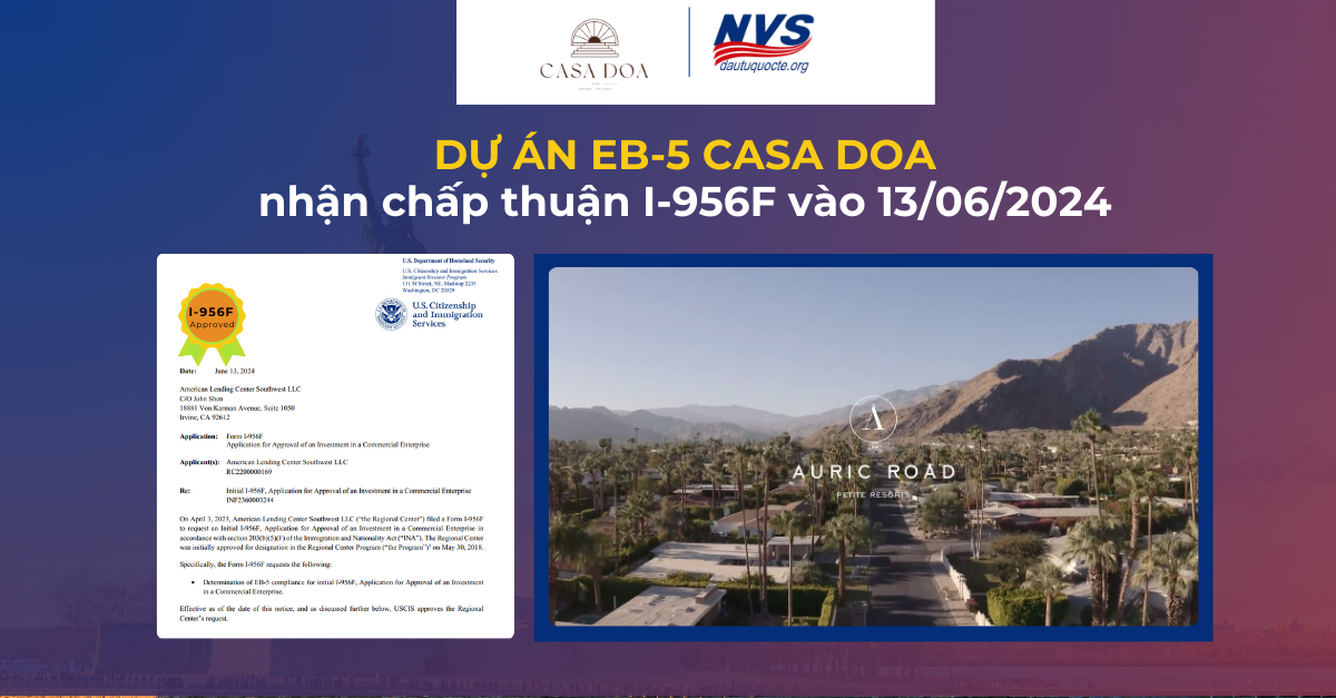 Dự án EB-5 Casa Doa nhận chấp thuận I-956F vào 13/06/2024
