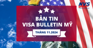 Cập nhật bản tin Visa Bulletin Mỹ tháng 11/2024