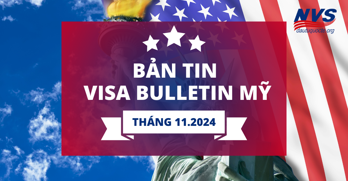 Cập nhật bản tin Visa Bulletin Mỹ tháng 11/2024