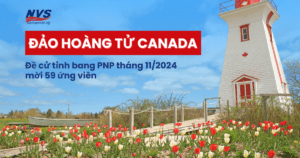 Điểm định cư Đảo Hoàng Tử PEI tháng 11/2024: Mời 59 ứng viên