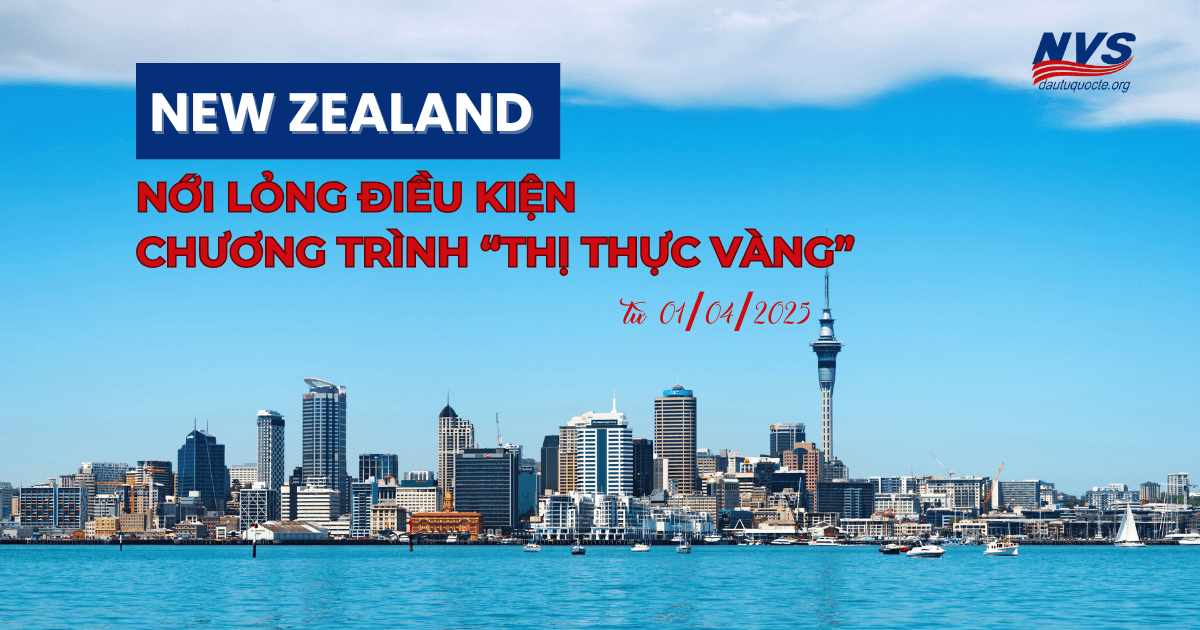 New Zealand thay đổi điều kiện cấp Active Investor Plus Visa kể từ 01/04/2025