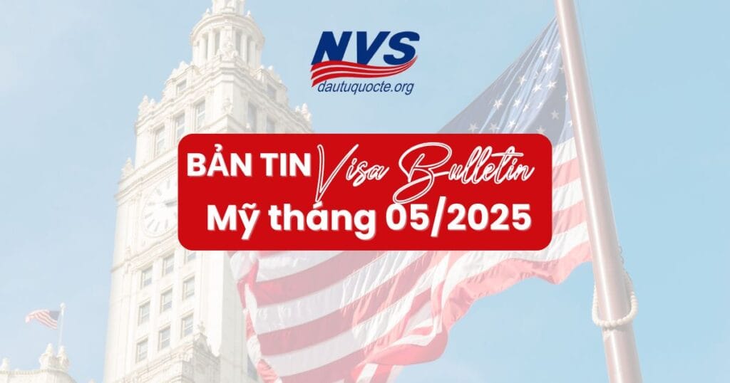 Bản tin Visa Bulletin Mỹ tháng 05/2025: Lùi lịch nghiêm trọng với Ấn Độ – Việt Nam chưa bị ảnh hưởng
