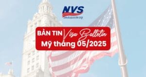 Bản tin Visa Bulletin Mỹ tháng 05/2025: Lùi lịch nghiêm trọng với Ấn Độ – Việt Nam chưa bị ảnh hưởng