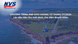 Đợt rút thăm chương trình PNP Đảo Hoàng Tử tháng 06/2025: 52 thư mời, có cả diện doanh nhân