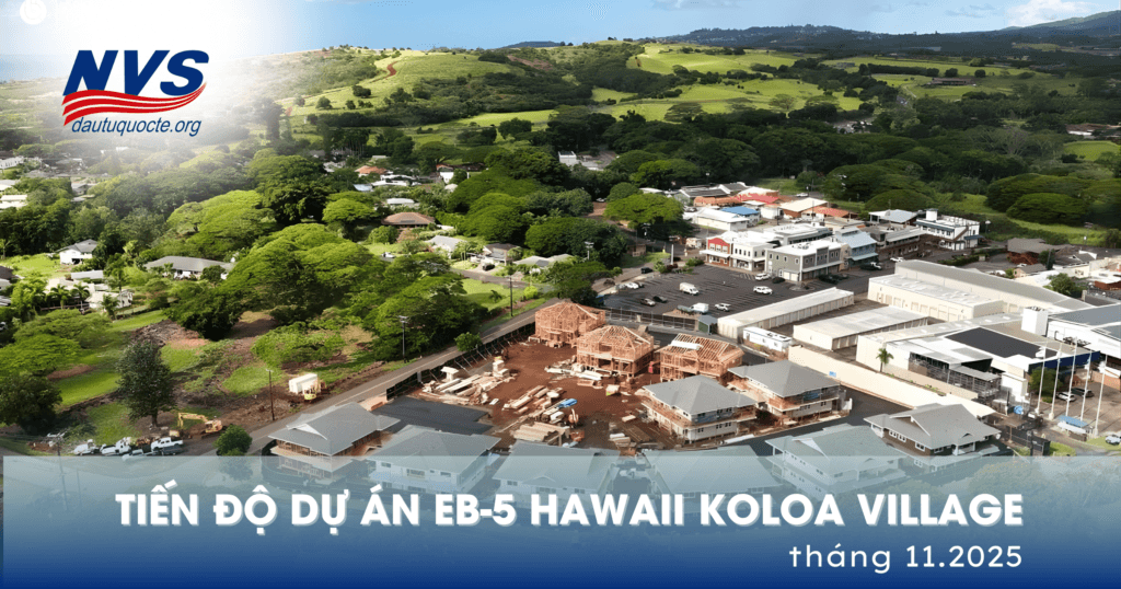 Tiến độ dự án EB-5 Hawaii Koloa Village tháng 11/2025