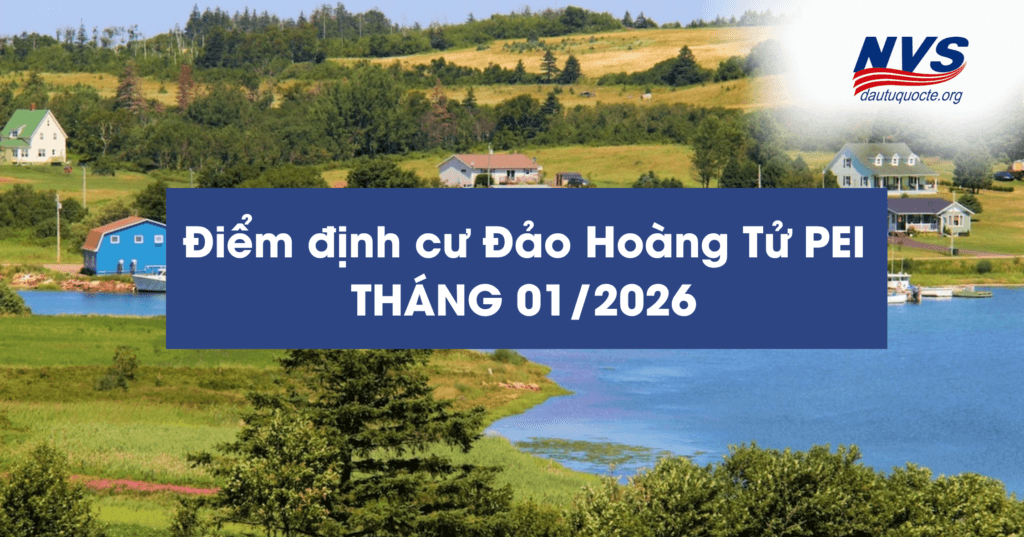 Điểm định cư Đảo Hoàng Tử PEI tháng 01/2026