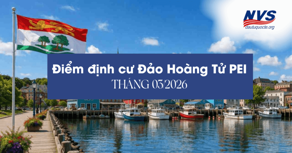 Điểm định cư Đảo Hoàng Tử PEI tháng 03/2026