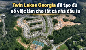 Dự án EB-5 nông thôn Twin Lakes Georgia đã tạo đủ số việc làm yêu cầu cho tất cả nhà đầu tư
