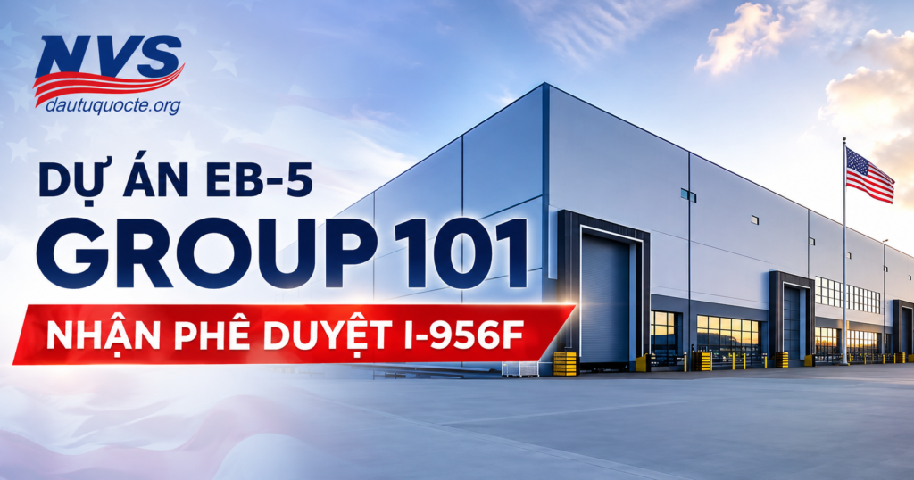 Dự án EB-5 Group 101 nhận phê duyệt I-956F từ USCIS