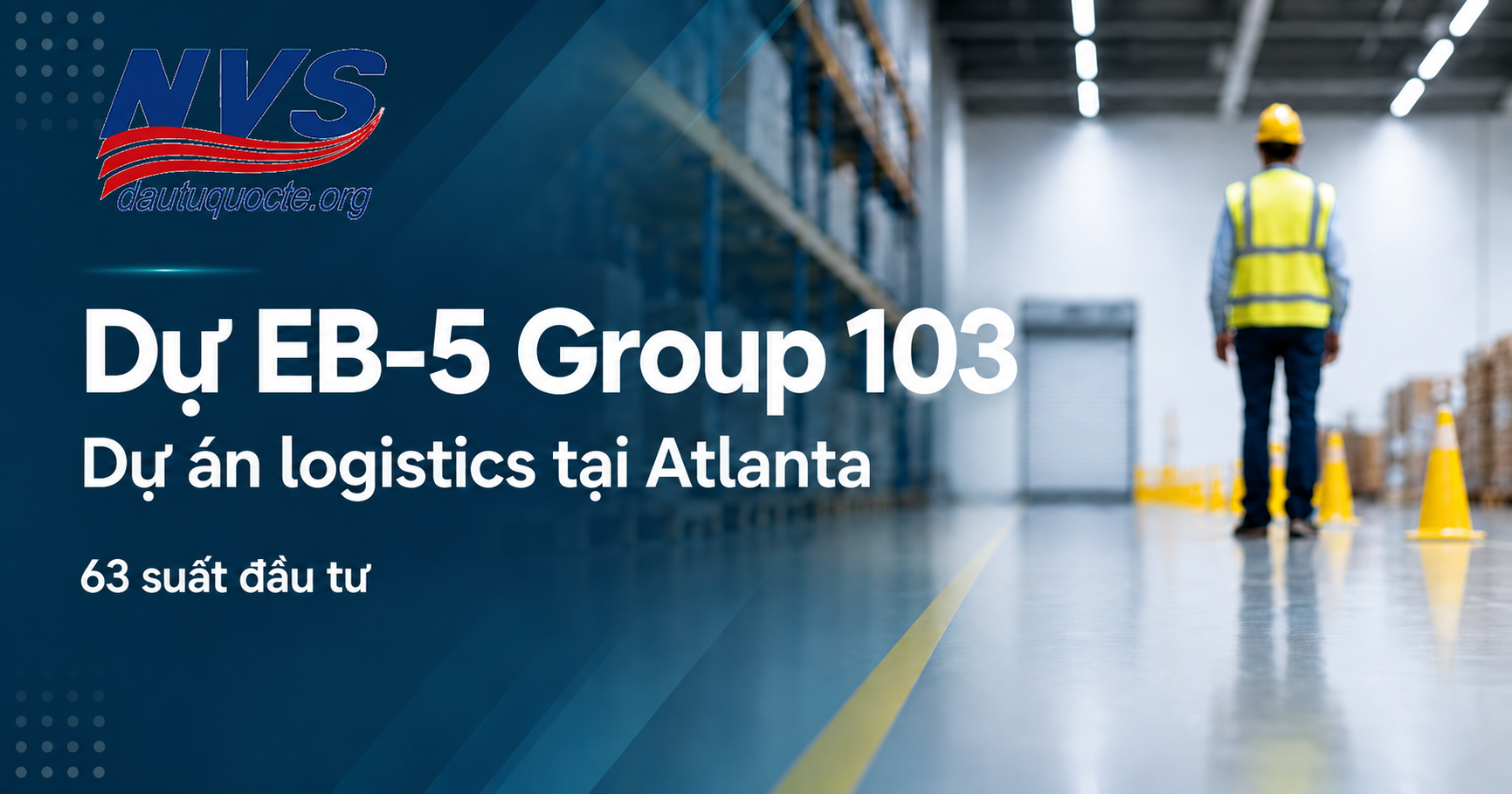 Dự án EB-5 Group 103: Dự án logistics tại Atlanta chiến lược của Hoa Kỳ