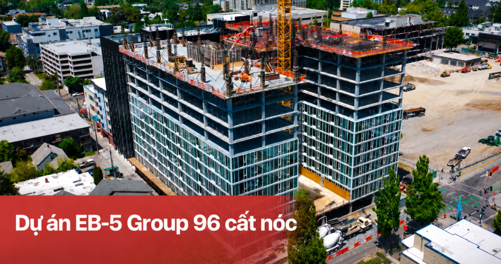 Dự án EB-5 Group 96 The Ellis hoàn thành cất nóc