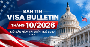 Bản Tin Visa Bulletin Tháng 10/2026