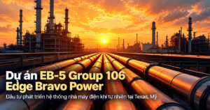 Dự án EB-5 Group 106 Edge Bravo Power